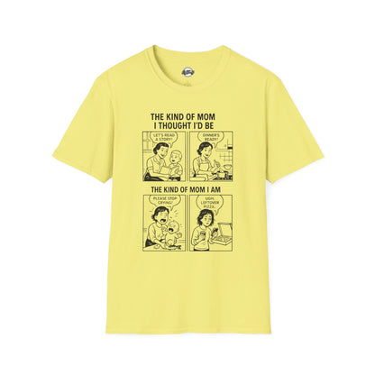Funny Mom T-Shirt - The Kind of Mom I Am