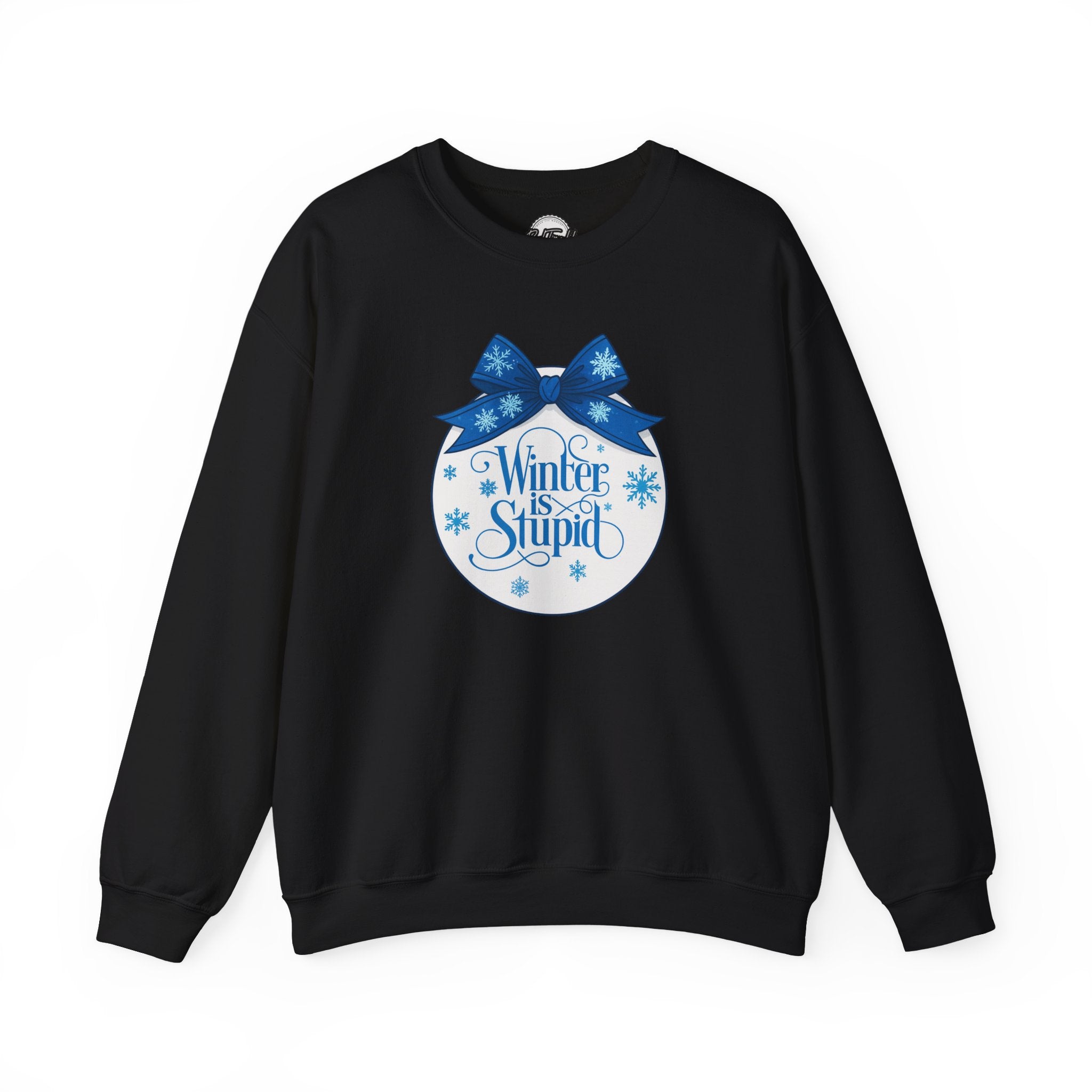 Winter Is Stupid Sweatshirt — Funny Holiday Crewneck with Blue Snowflake Ornament