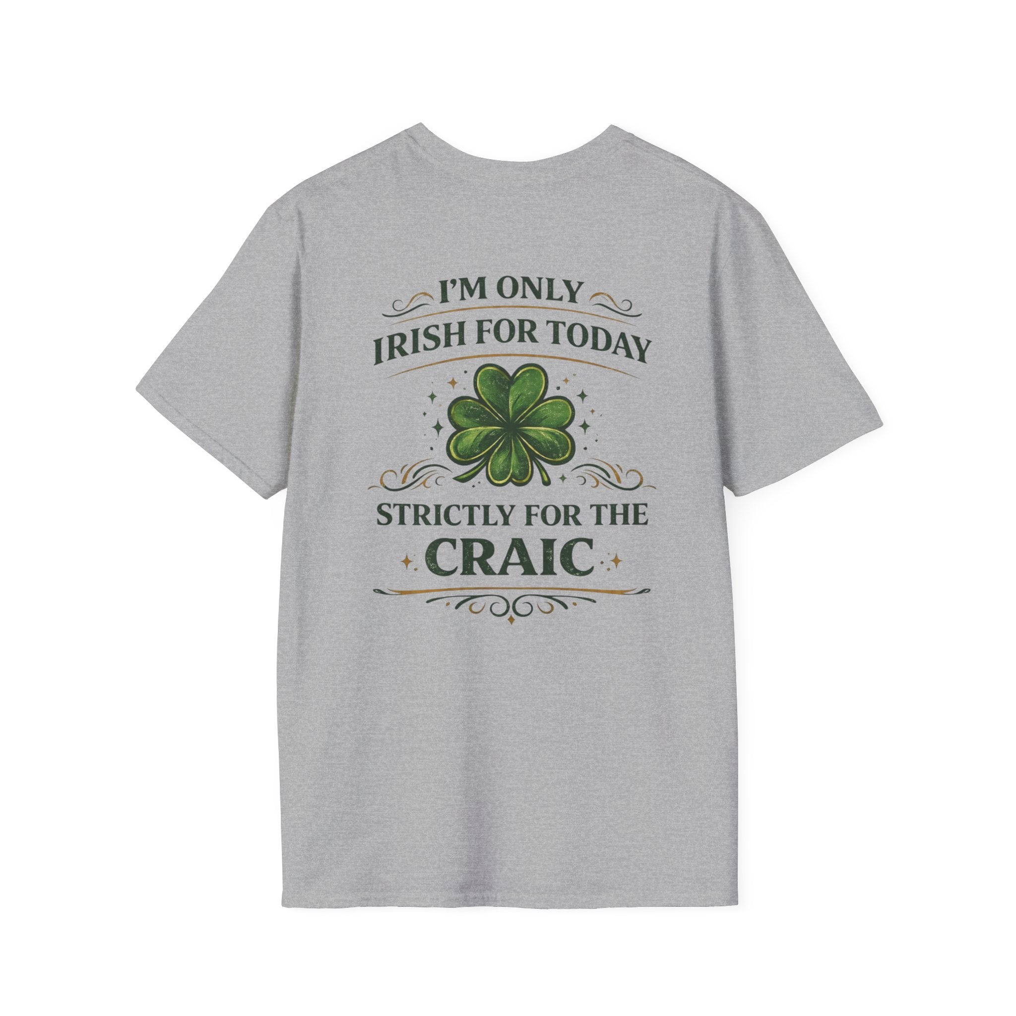 St. Patrick's Day T-Shirt — “I’m Only Irish for Today, Strictly for the Craic” with Shamrock