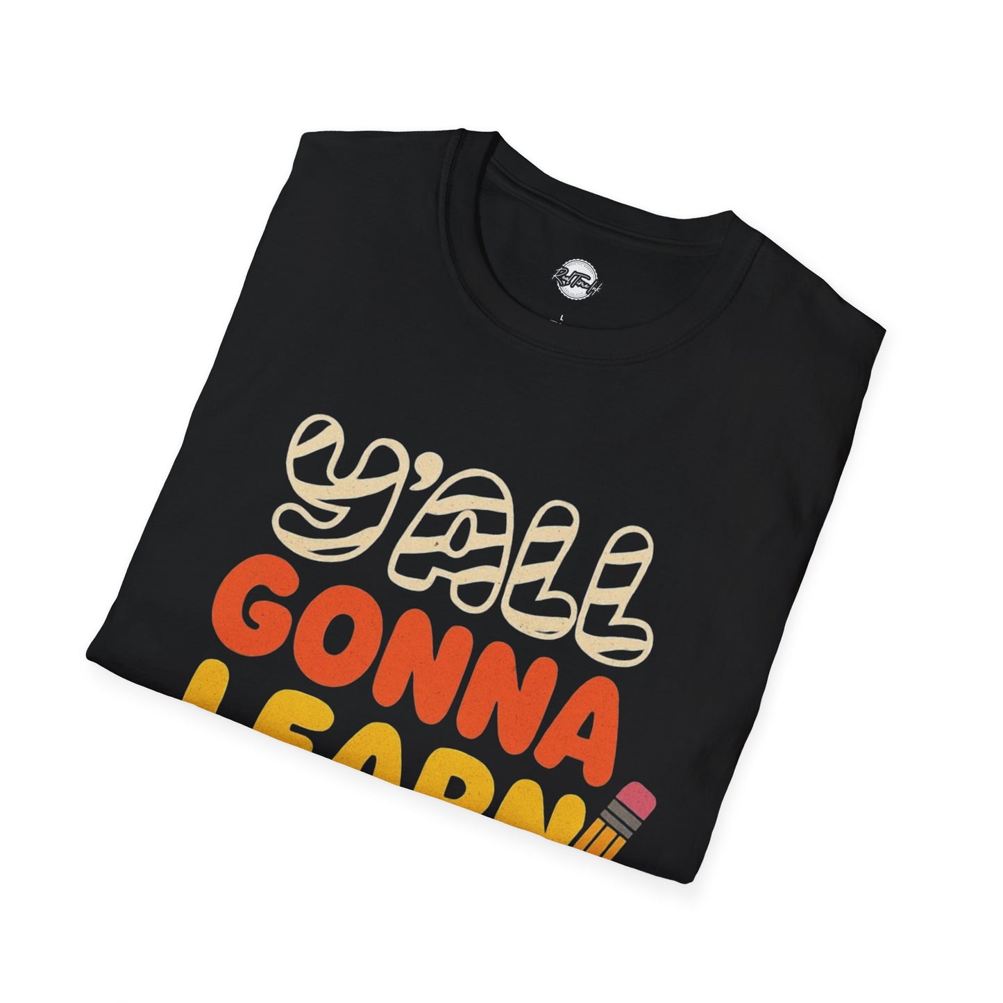 Fun Educational T-Shirt with 'Y'all Gonna Learn Today' Graphic, Teacher Gift, Student Shirt, Back to School Tee, Casual Learning Top