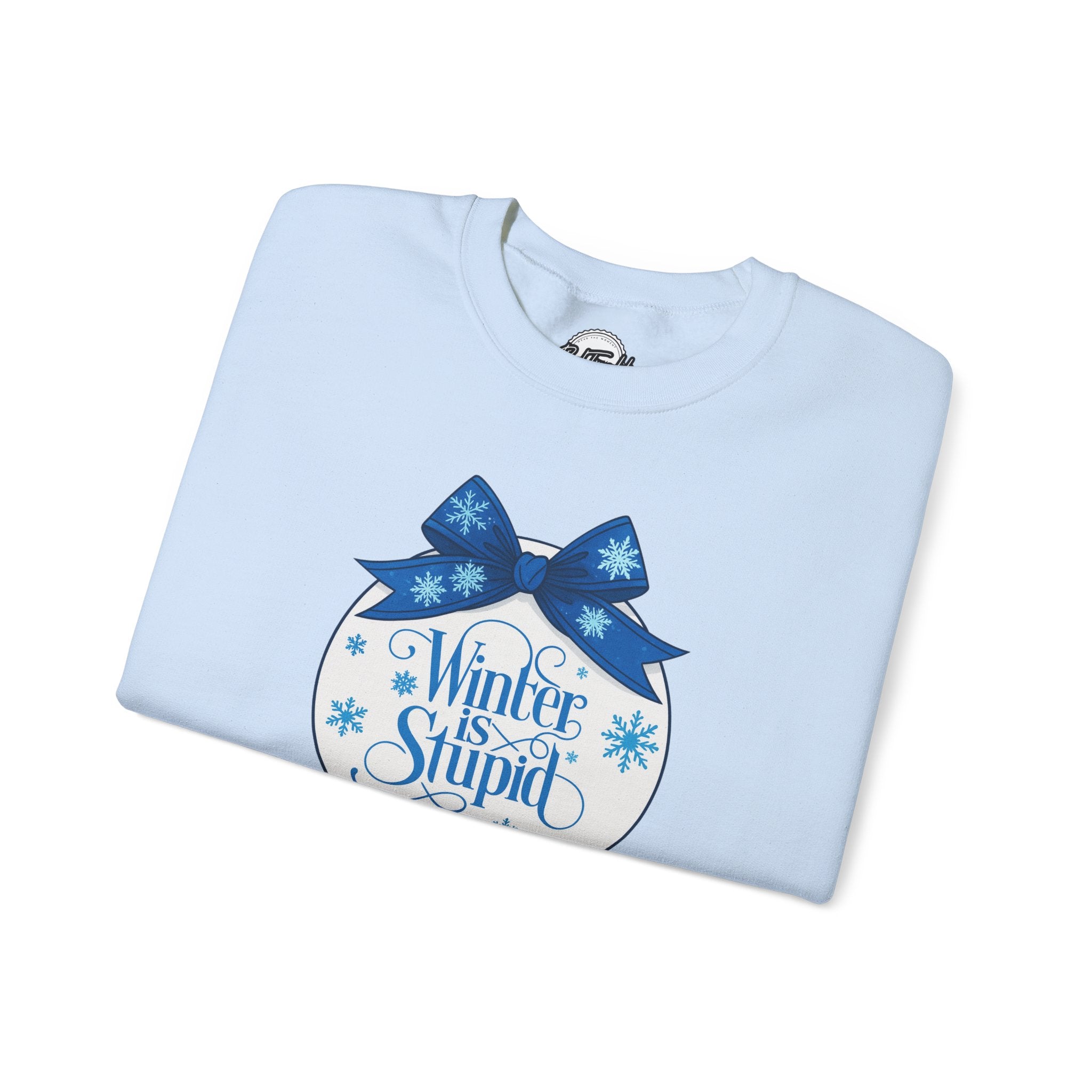 Winter Is Stupid Sweatshirt — Funny Holiday Crewneck with Blue Snowflake Ornament