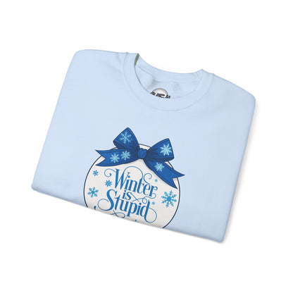 Winter Is Stupid Sweatshirt — Funny Holiday Crewneck with Blue Snowflake Ornament