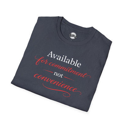 Available For Commitment Not Convenience T-Shirt — Inspirational Feminine Script Tee