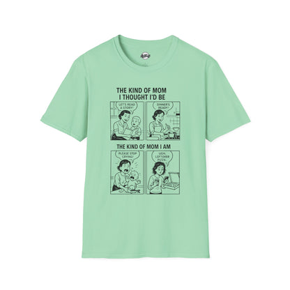 Funny Mom T-Shirt - The Kind of Mom I Am