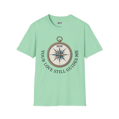 Mom Compass T-Shirt - Your Love Still Guides Me - Unisex Softstyle Tee