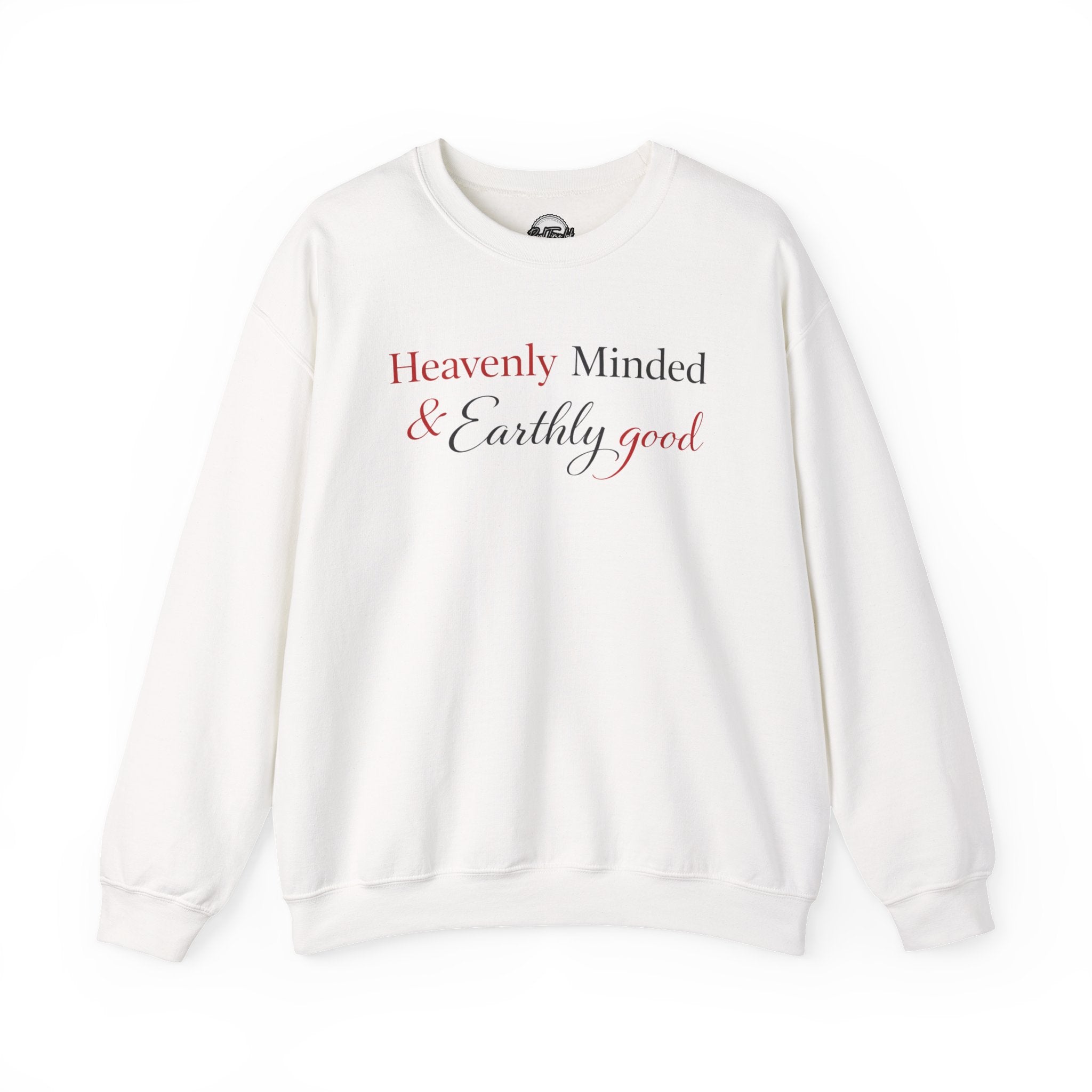 Heavenly Minded & Earthly Good Sweatshirt — Inspirational Women's Crewneck