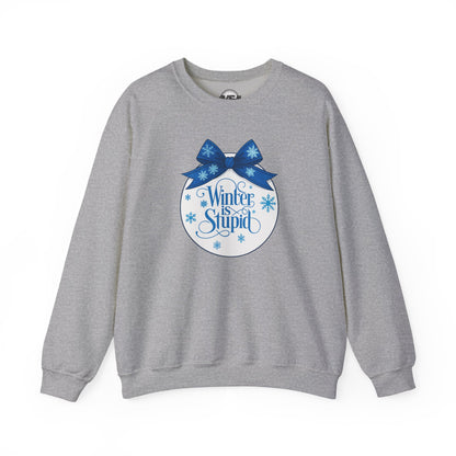Winter Is Stupid Sweatshirt — Funny Holiday Crewneck with Blue Snowflake Ornament