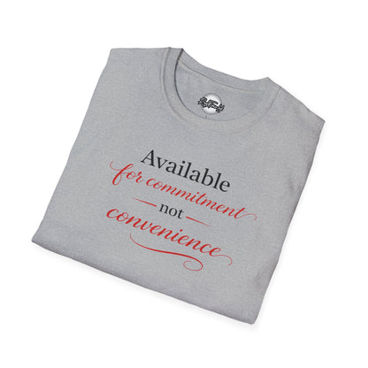 Available For Commitment Not Convenience T-Shirt — Inspirational Feminine Script Tee