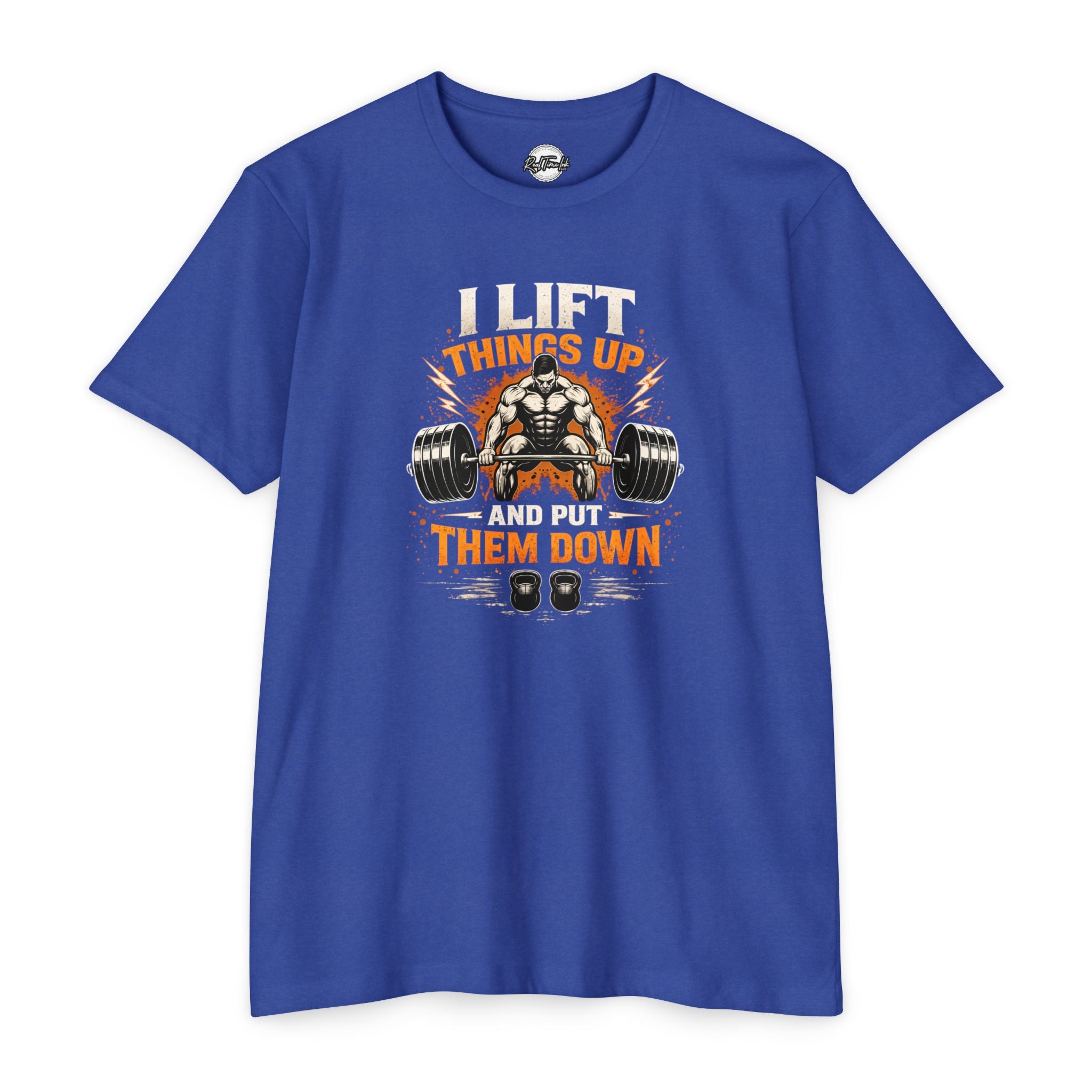 I Lift Things Up And Put Them Down Weightlifting T-Shirt