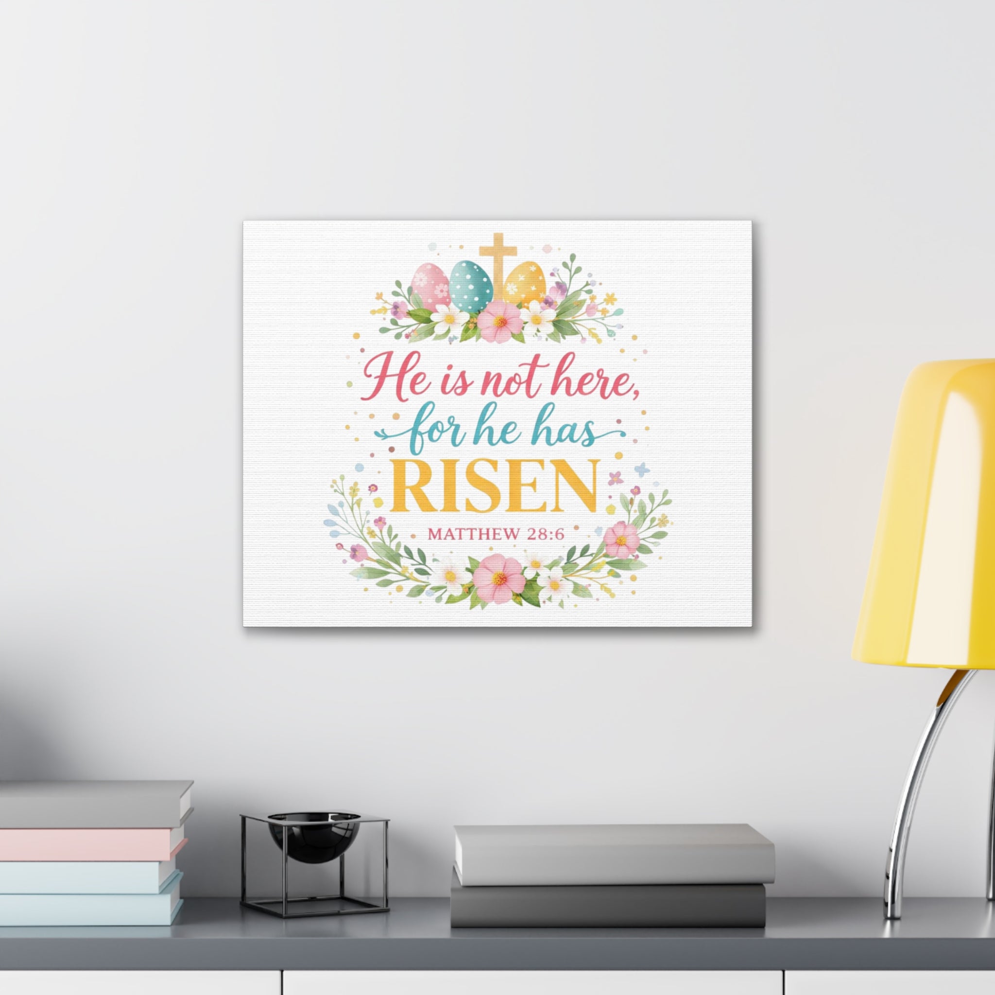He is not here for he has Risen Canvas Stretched | Easter Scripture Wall Art