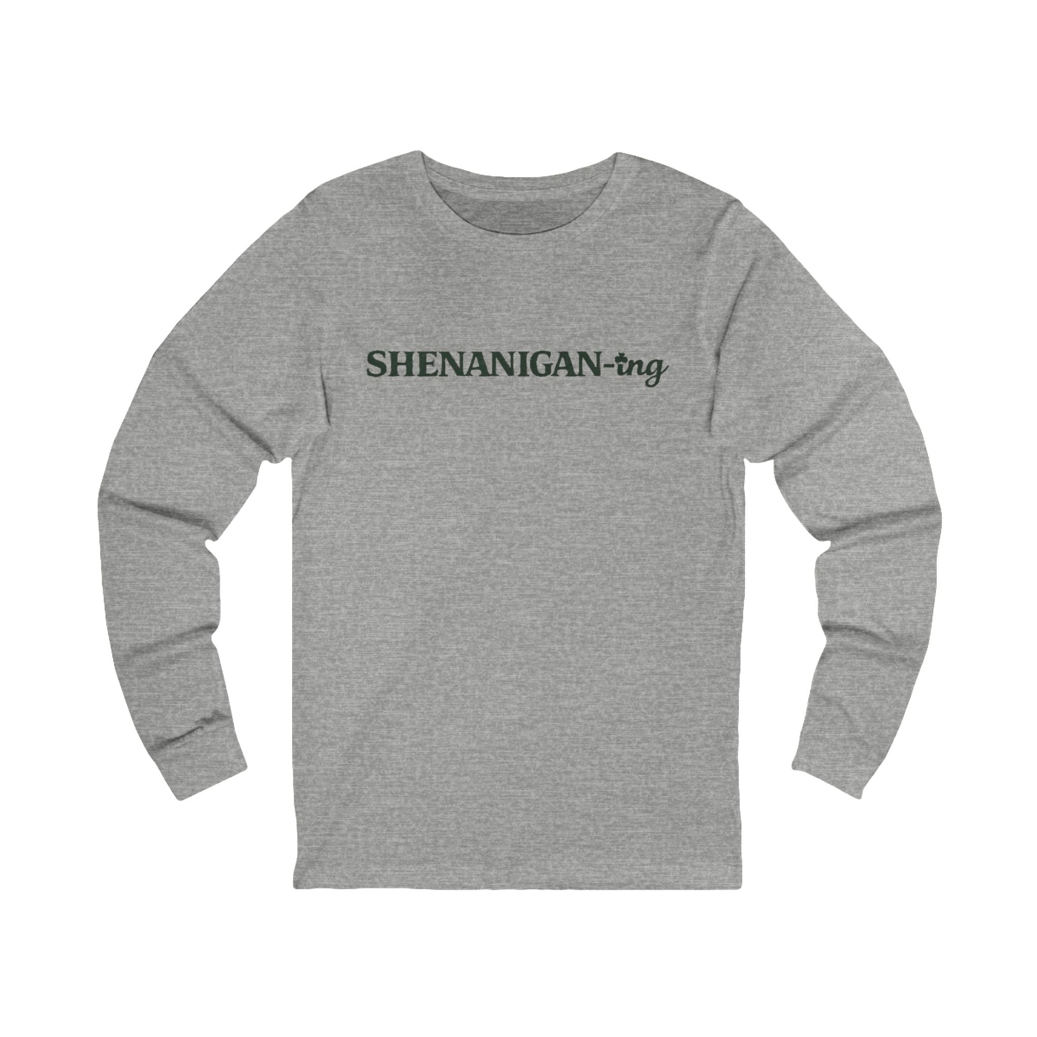 Shenanigan-ing Unisex Jersey Long Sleeve Tee