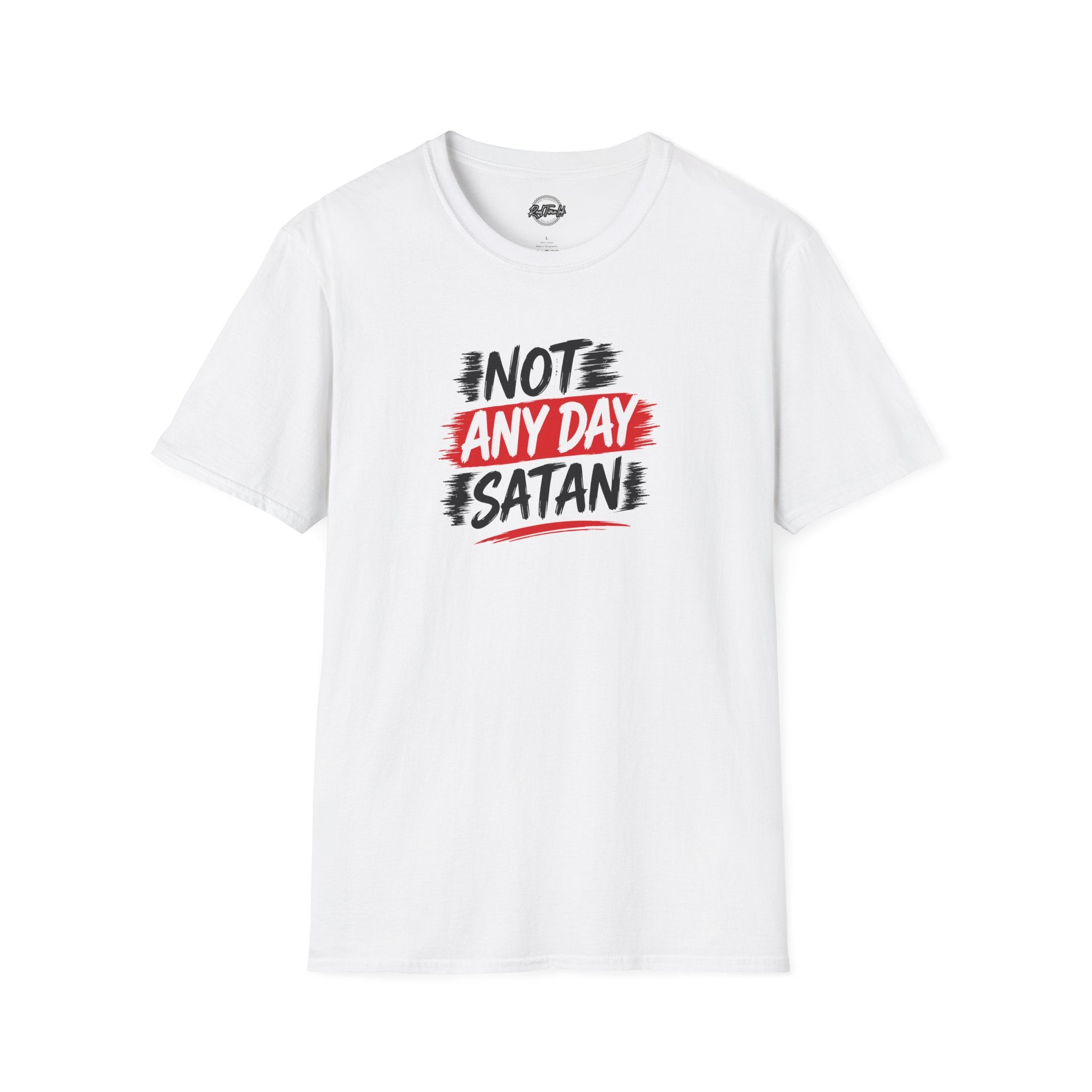 Not Any Day Satan T‑Shirt — Bold Faith Graphic Tee