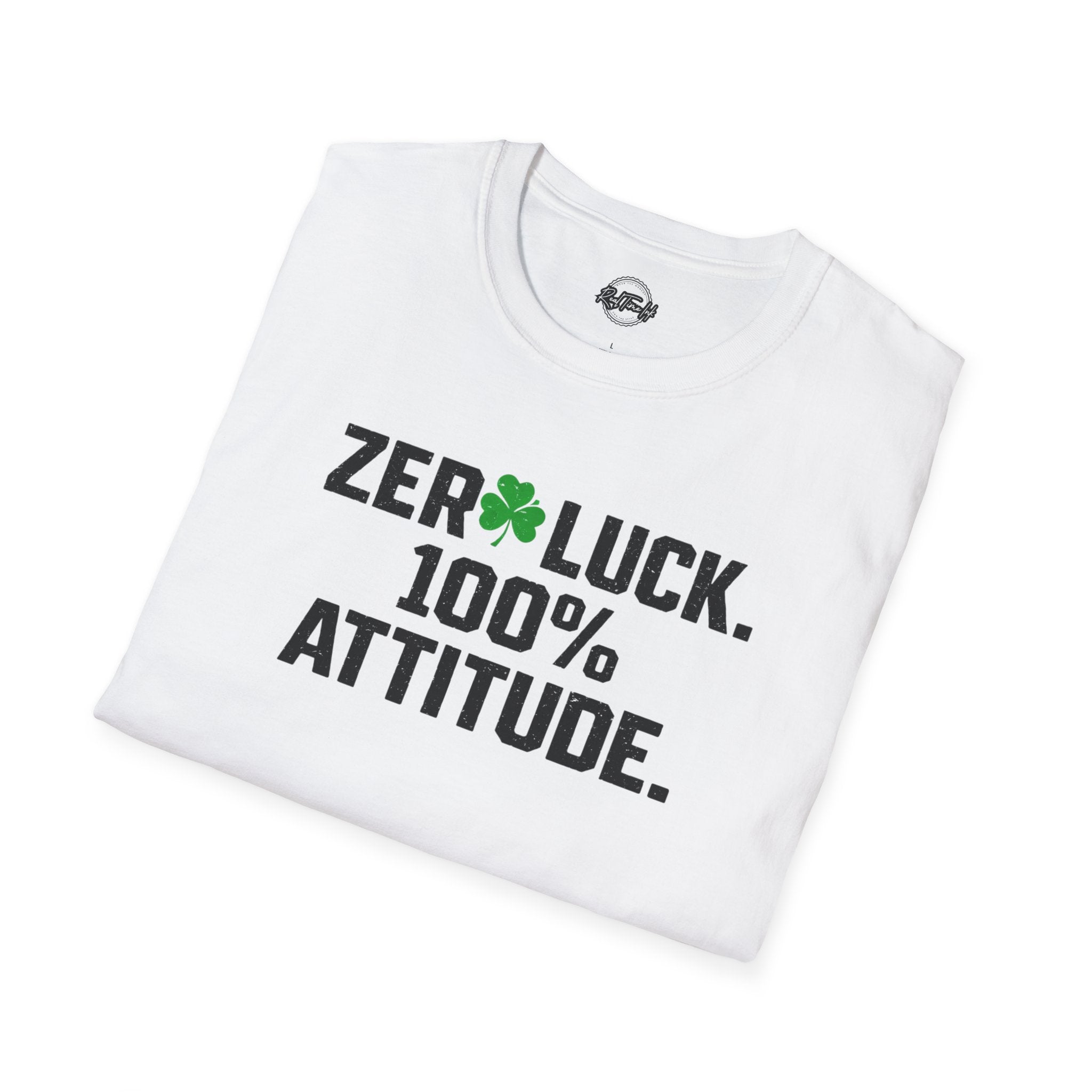 Zero Luck 100% Attitude T-Shirt — St. Patrick’s Day Shamrock Graphic Tee
