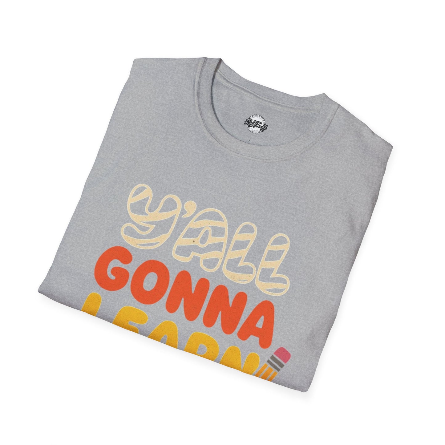 Fun Educational T-Shirt with 'Y'all Gonna Learn Today' Graphic, Teacher Gift, Student Shirt, Back to School Tee, Casual Learning Top