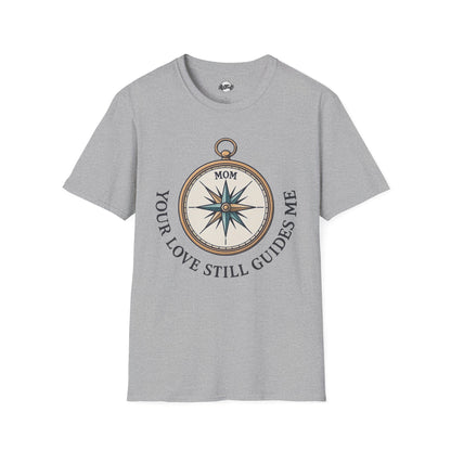 Mom Compass T-Shirt - Your Love Still Guides Me - Unisex Softstyle Tee