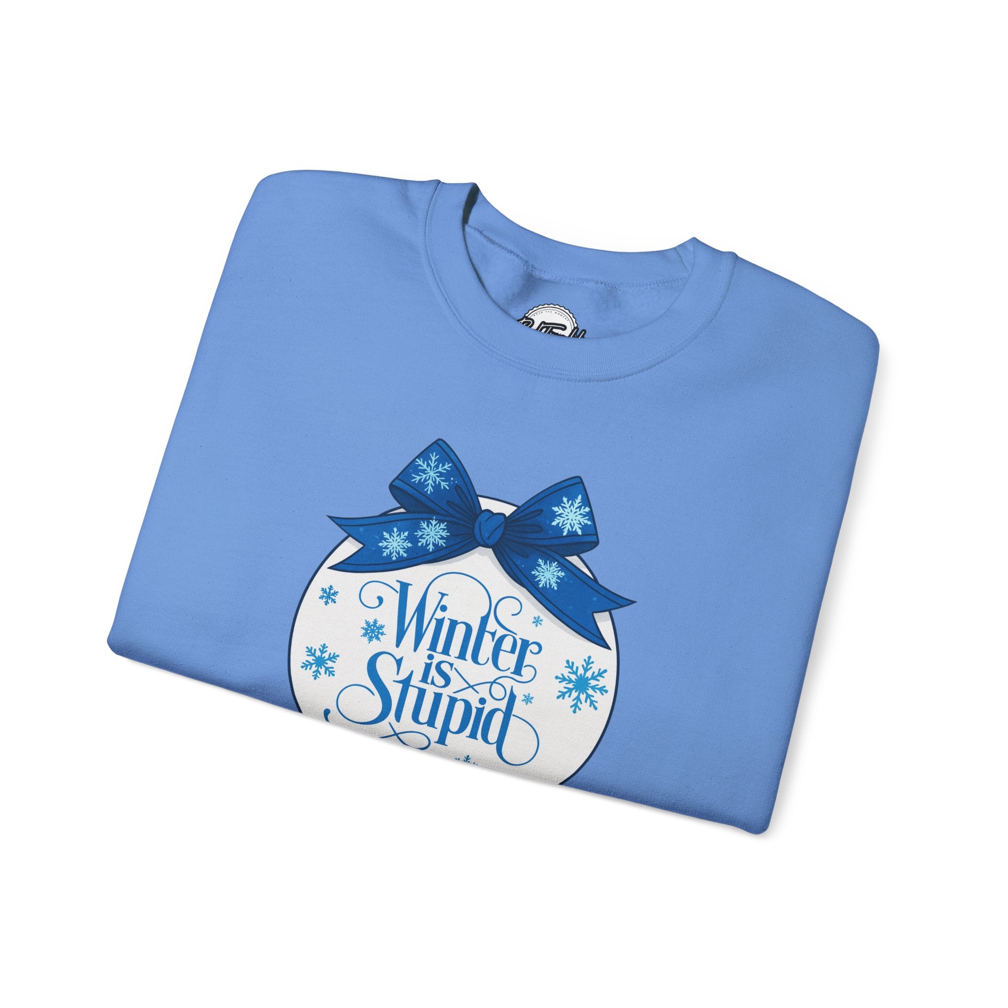 Winter Is Stupid Sweatshirt — Funny Holiday Crewneck with Blue Snowflake Ornament
