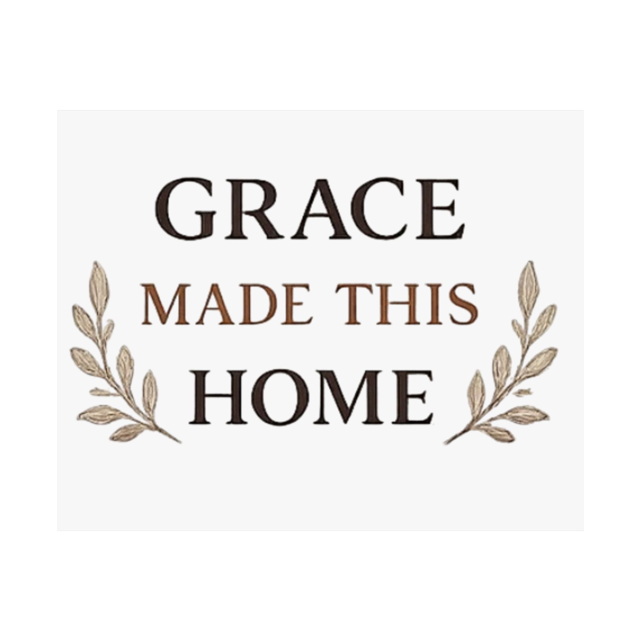 Grace Made This Home Satin Poster — Inspirational Faith Wall Art