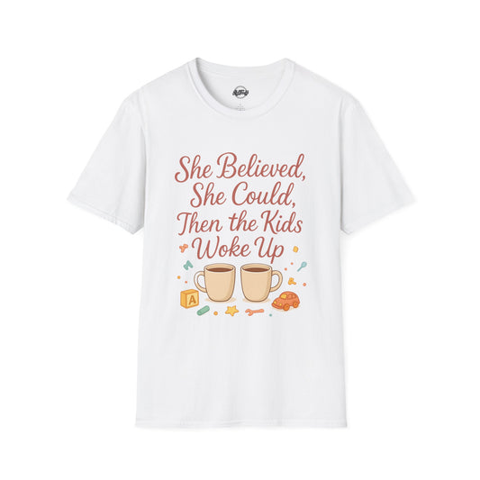 Inspirational Mom T-Shirt - "She Believed, She Could, Then the Kids Woke Up"
