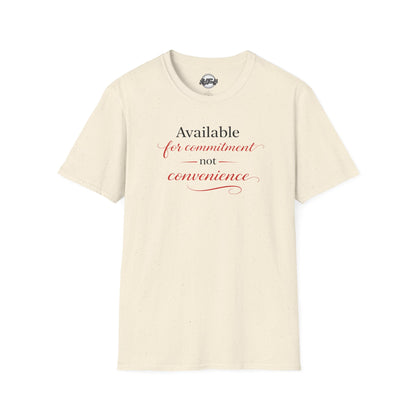 Available For Commitment Not Convenience T-Shirt — Inspirational Feminine Script Tee