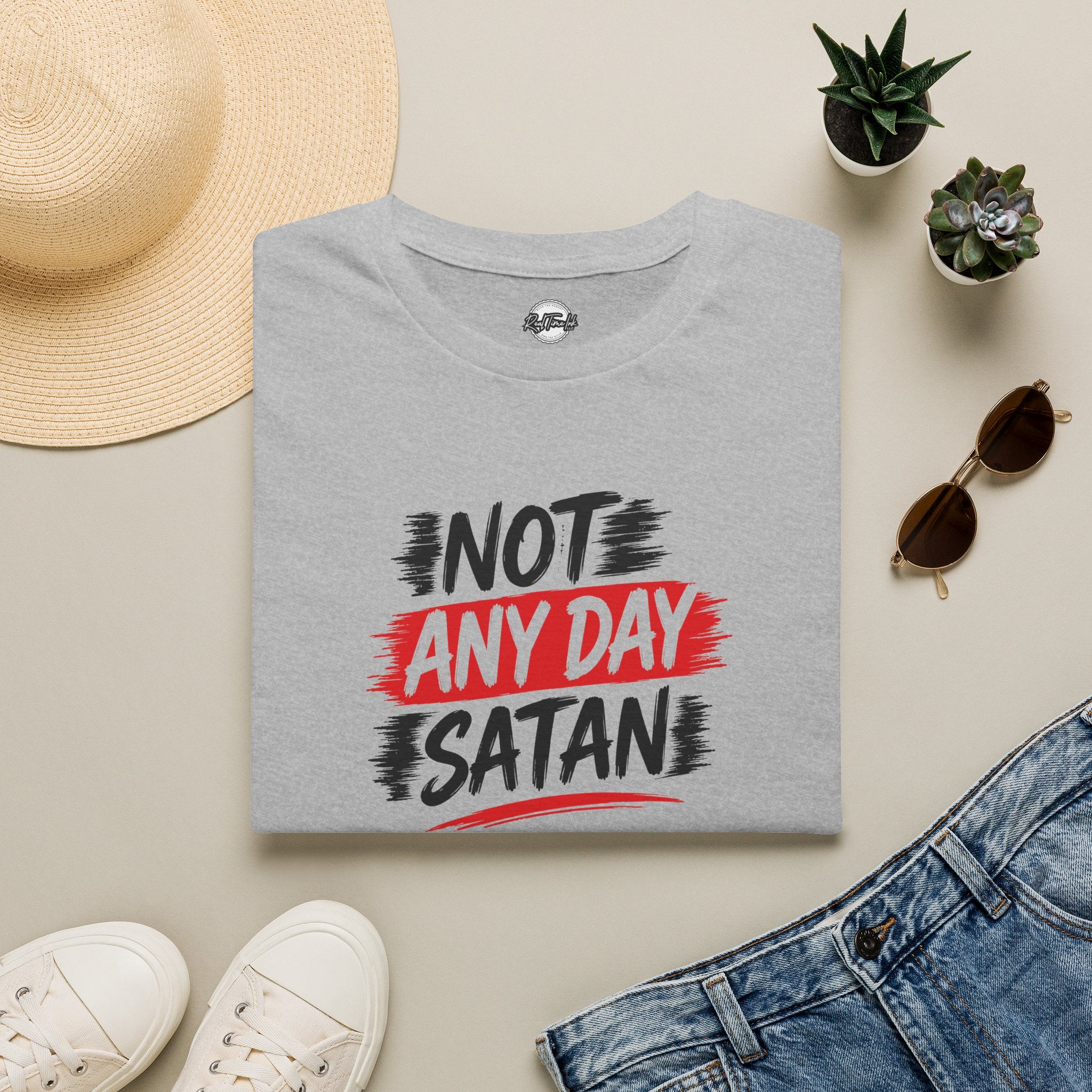 Not Any Day Satan T‑Shirt — Bold Faith Graphic Tee