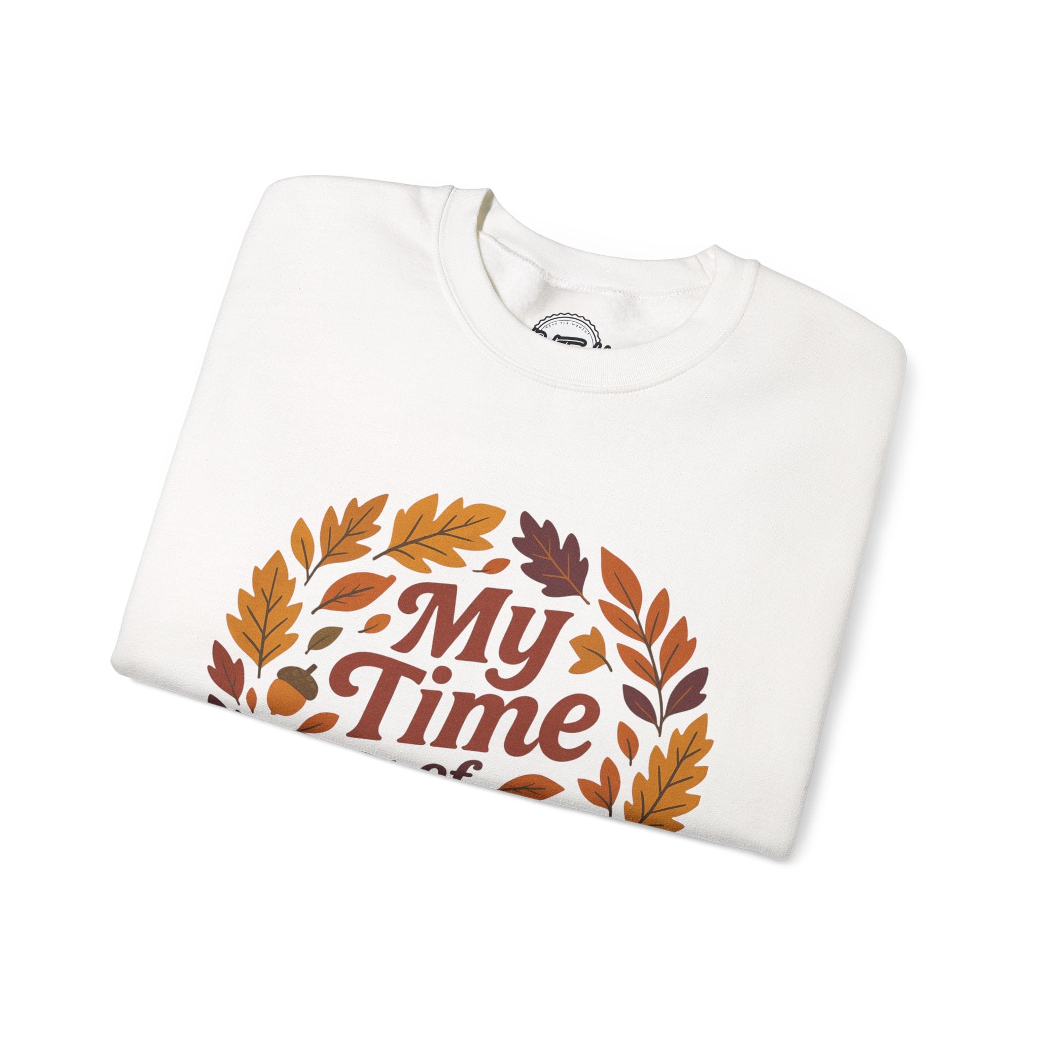 My Time of Year Crewneck Sweatshirt - Fall Fashion, Autumn Sweater, Cozy Gift, Seasonal Apparel, Thanksgiving Outfit