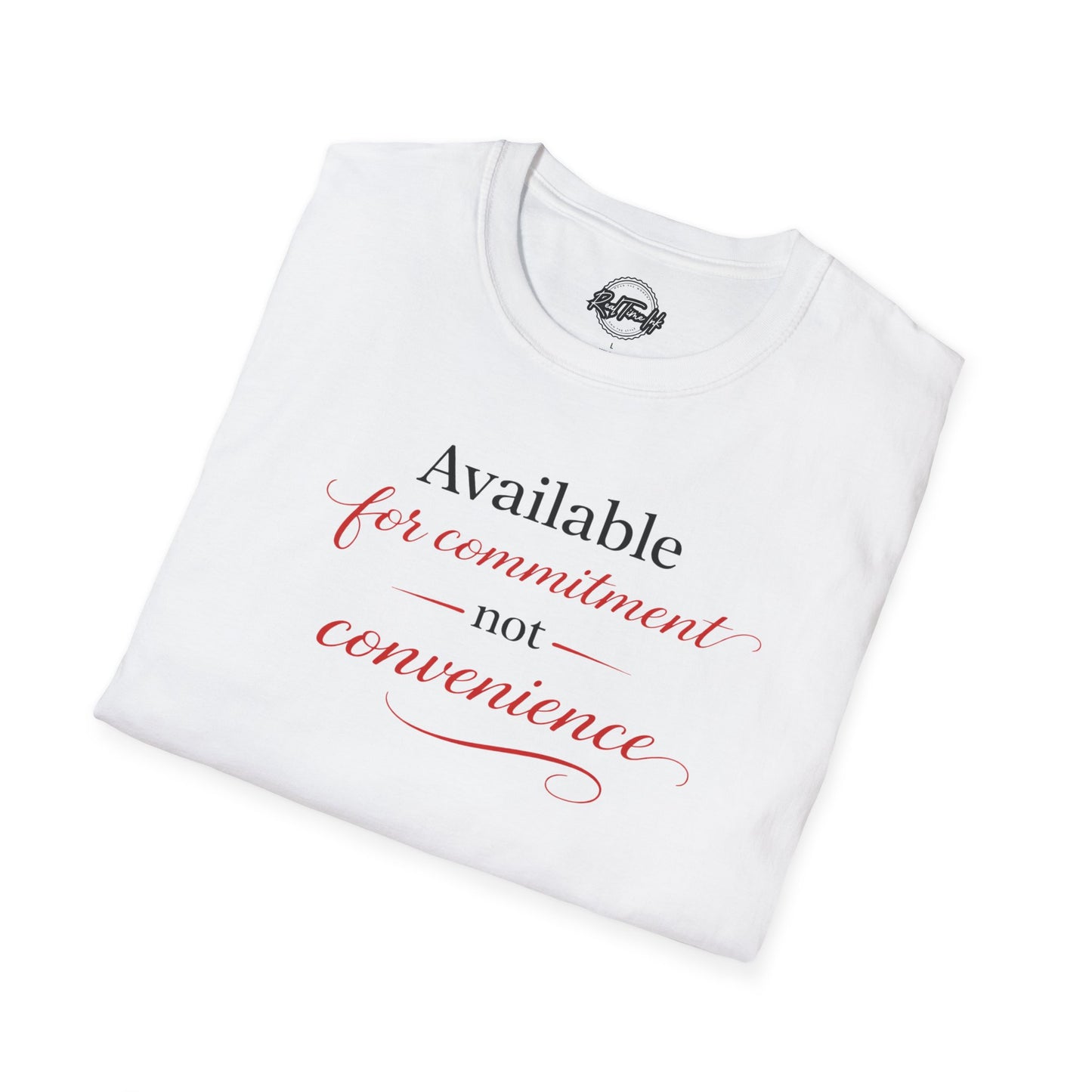 Available For Commitment Not Convenience T-Shirt — Inspirational Feminine Script Tee