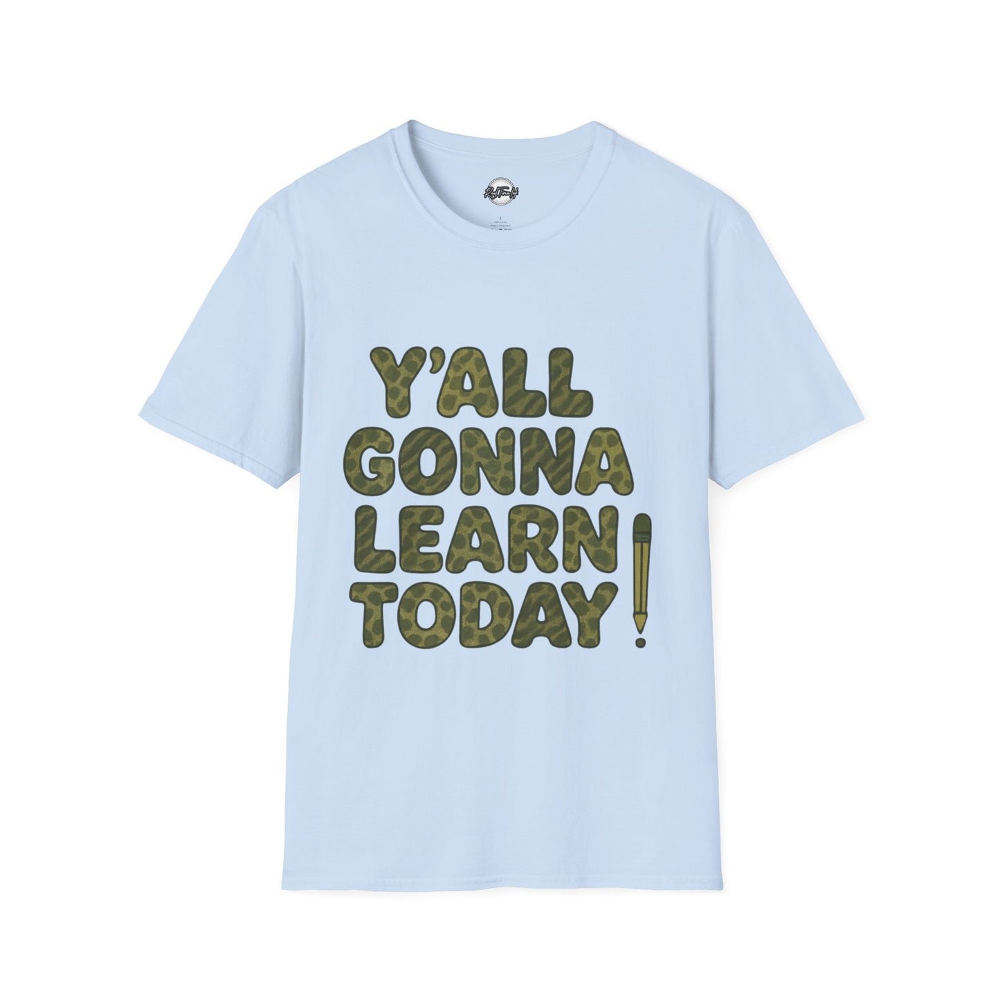 Y'all Gonna Learn Today Funny T-Shirt, Unisex Graphic Tee, Casual Gift, Educational Apparel, Trendy Humor Top