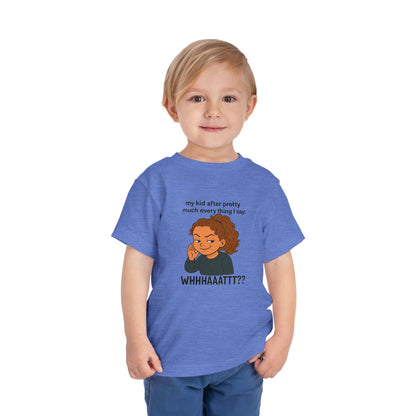 Whimsical Toddler Tee - "WHHHAAATTT??" Fun Kids T-Shirt, Playful Gift, Birthday, Everyday Wear, Humor Clothing