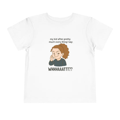 My Kid After Everything I Say Tee, Funny Toddler T-Shirt, Kids Humor Gift, Parenting Humor Shirt, Baby Tee, Cute Casual Wear