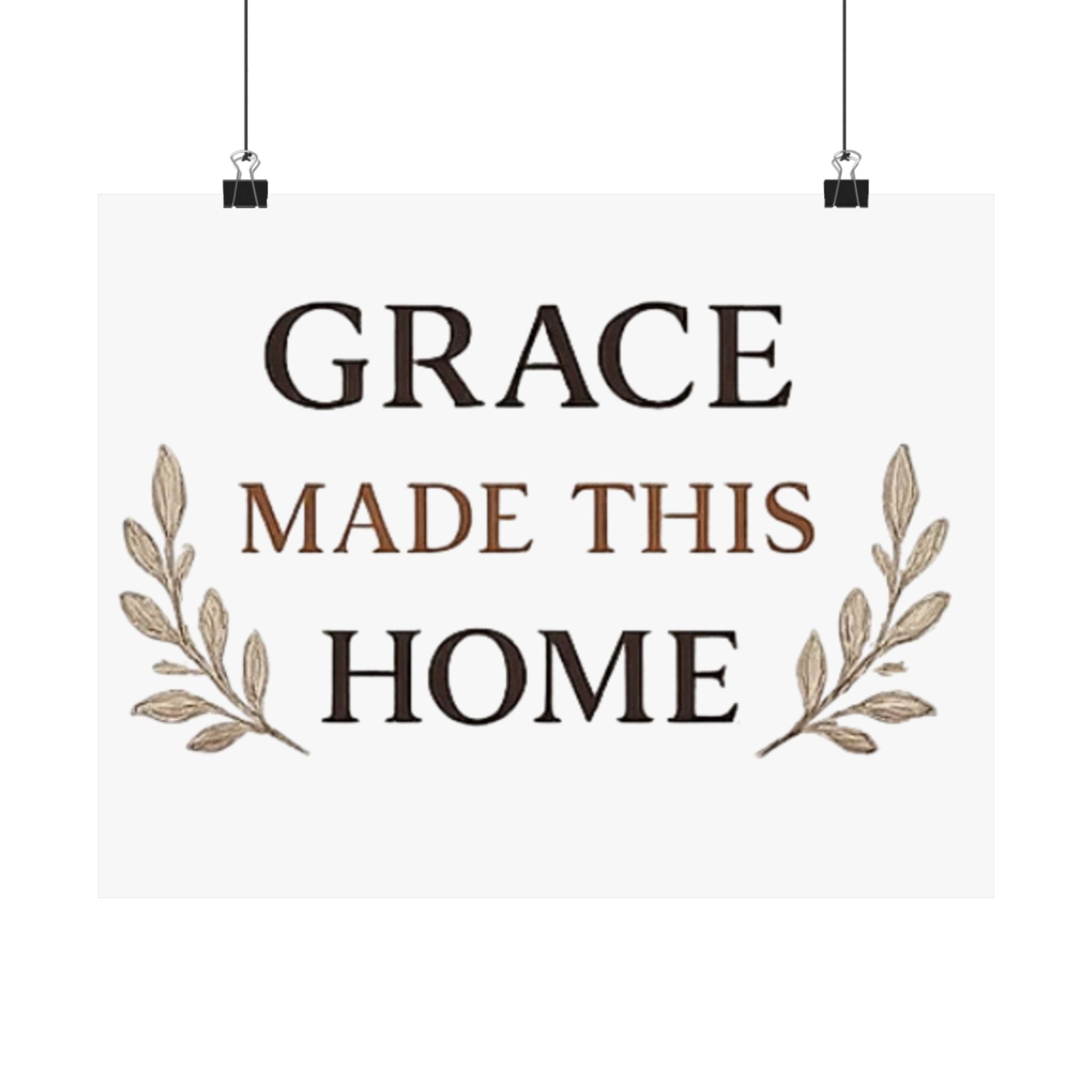 Grace Made This Home Satin Poster — Inspirational Faith Wall Art