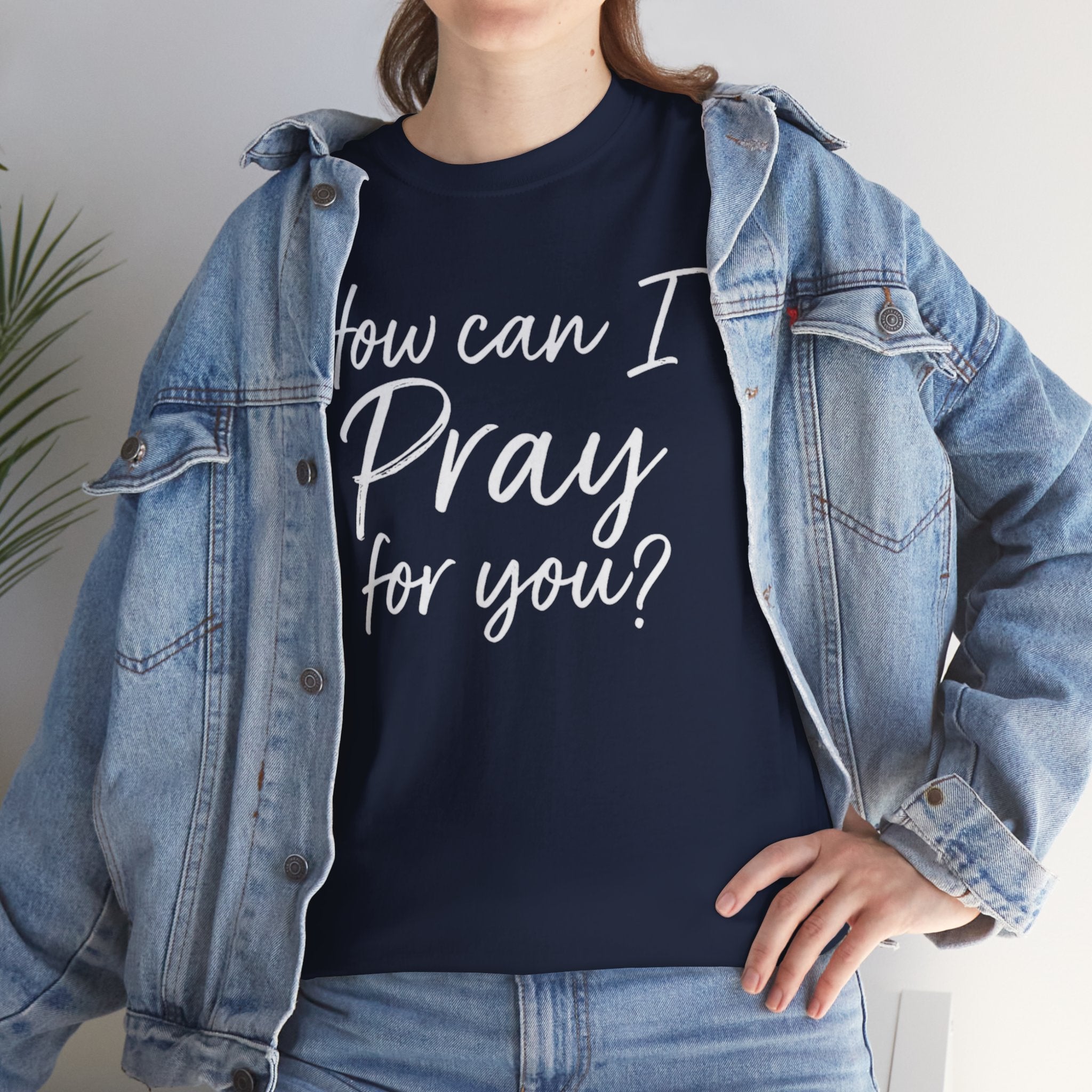 Unisex Prayer Message Tee - How can I Pray for You? | Faith T-Shirt, Inspirational Top, Christian Apparel, Gift for Believers