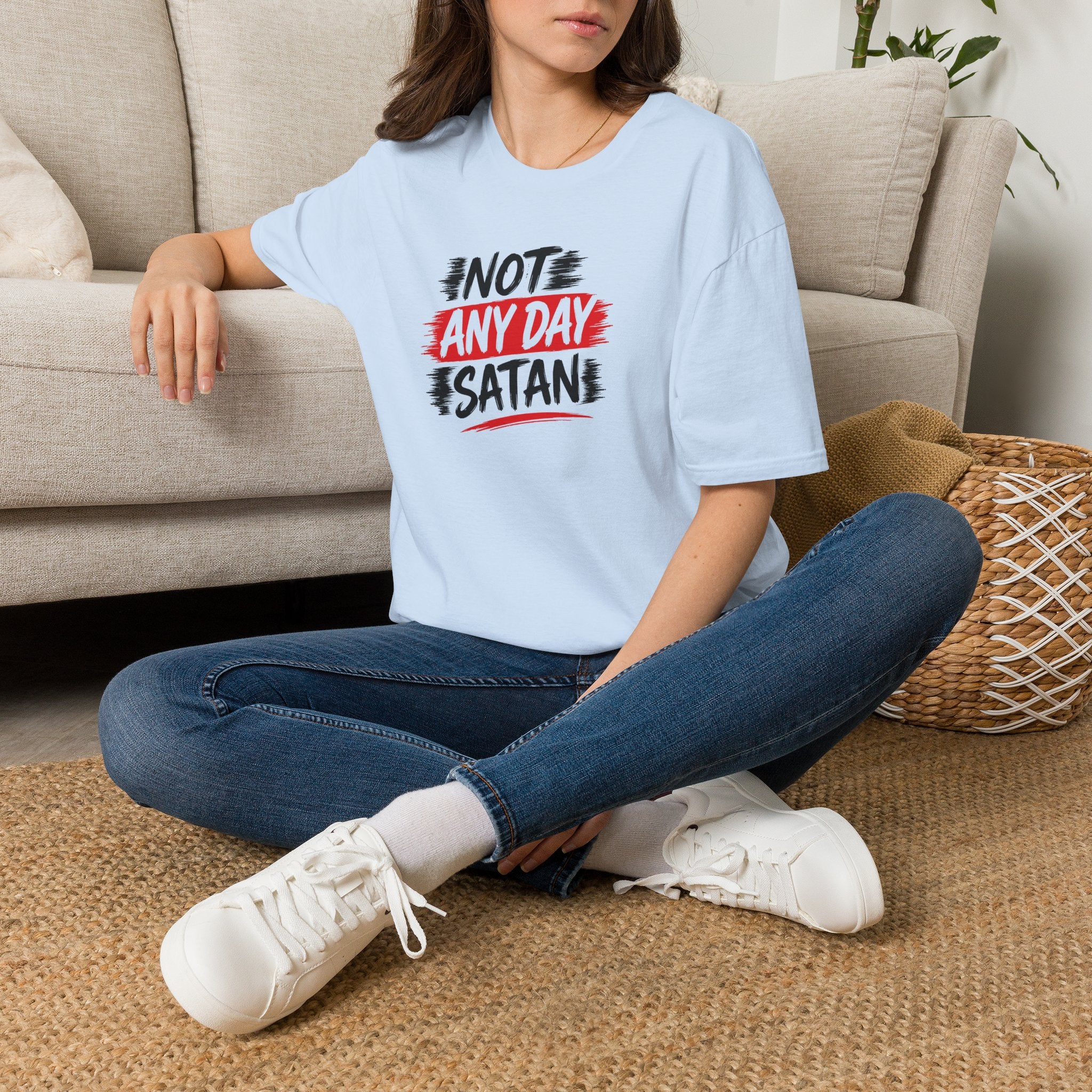 Not Any Day Satan T‑Shirt — Bold Faith Graphic Tee
