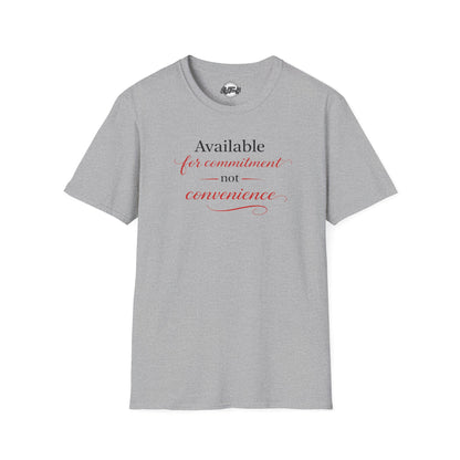 Available For Commitment Not Convenience T-Shirt — Inspirational Feminine Script Tee
