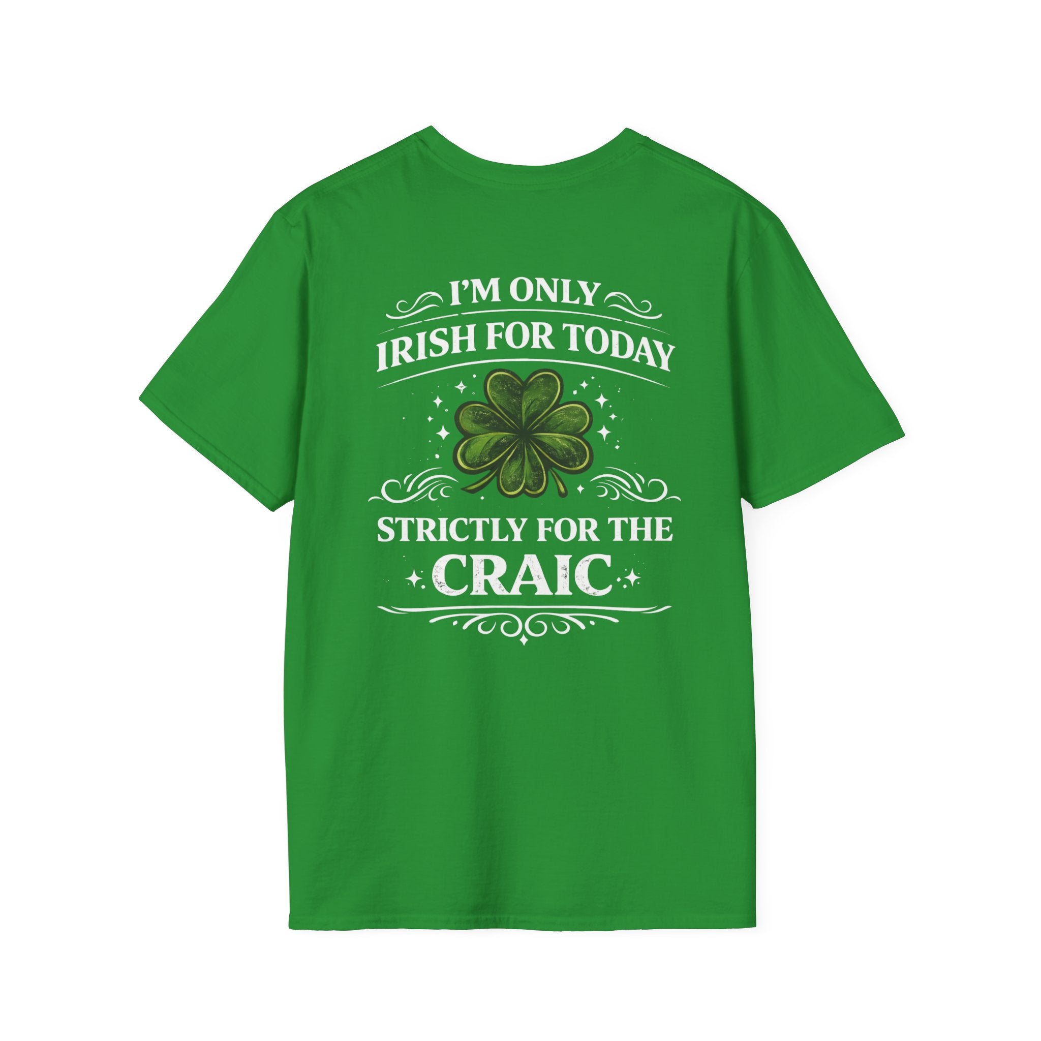St. Patrick's Day T-Shirt — “I’m Only Irish for Today, Strictly for the Craic” with Shamrock