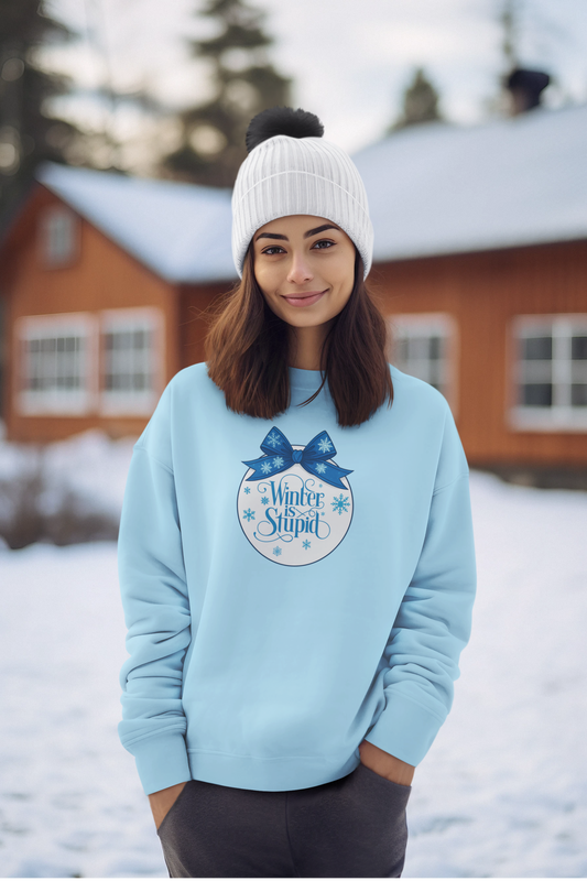 Winter Is Stupid Sweatshirt — Funny Holiday Crewneck with Blue Snowflake Ornament