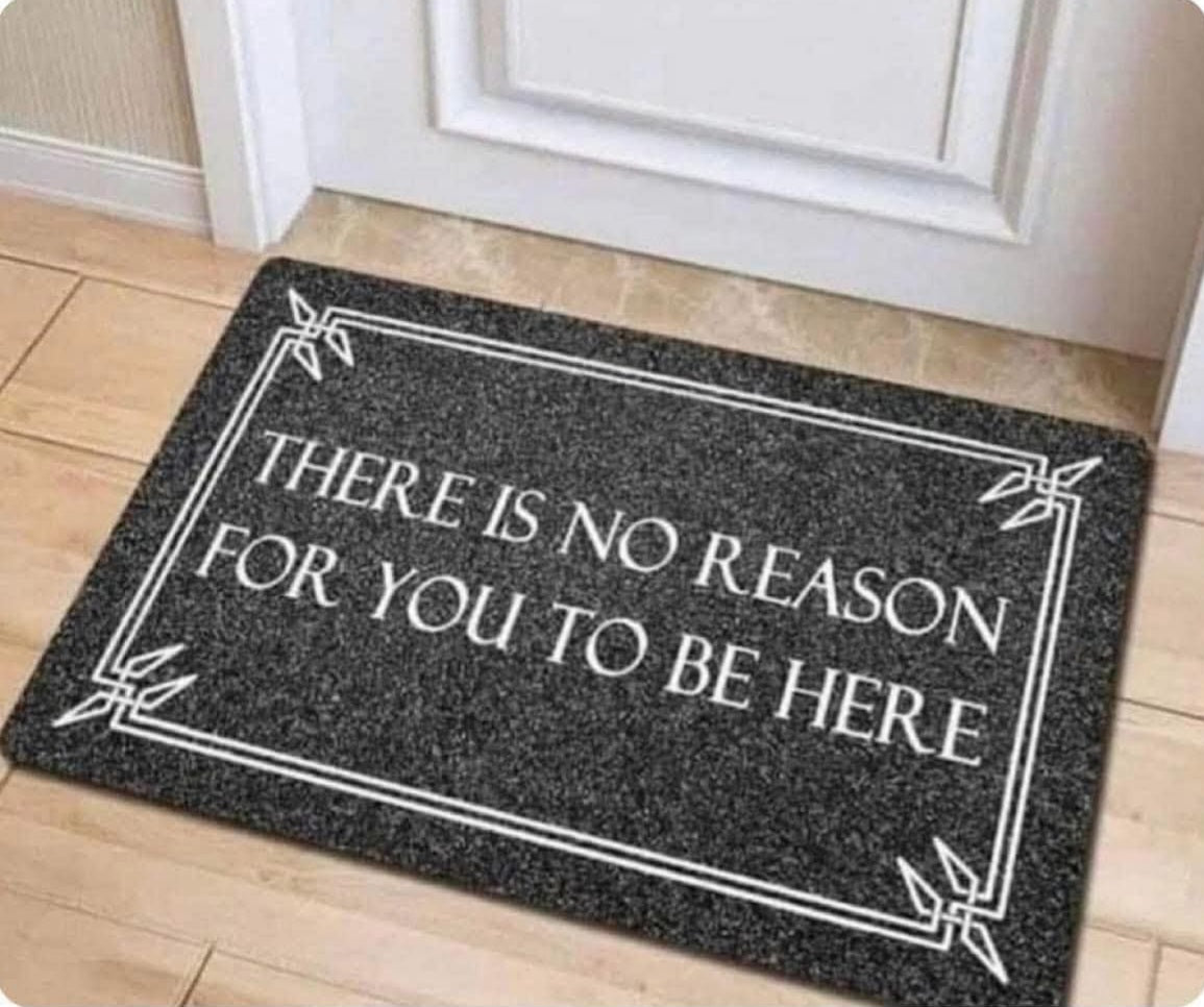 There Is No Reason For You To Be Here Doormat — Funny Gothic Welcome Mat for Home & Apartment