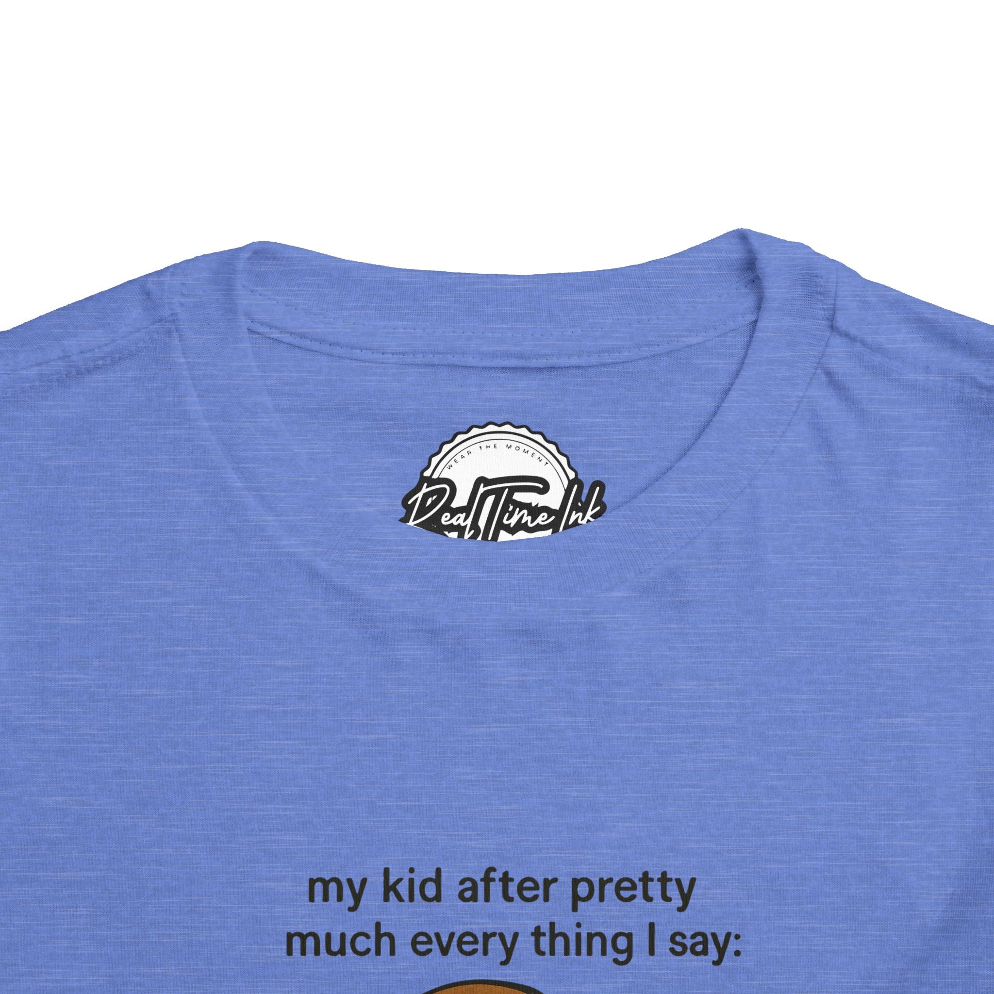 Whimsical Toddler Tee - My Kid After Pretty Much Everything, Funny Kids Shirt, Gift for Parents, Everyday Wear, Kids Humor Clothing