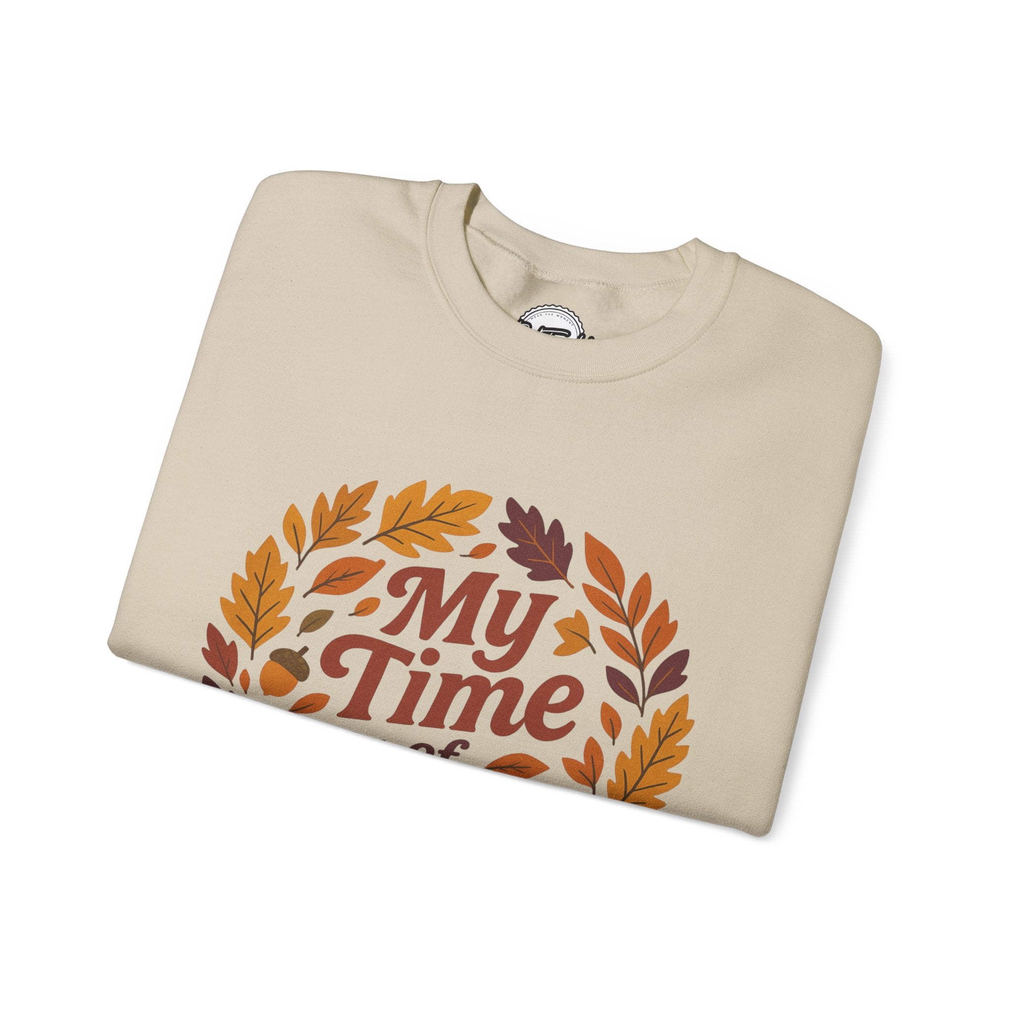 My Time of Year Crewneck Sweatshirt - Fall Fashion, Autumn Sweater, Cozy Gift, Seasonal Apparel, Thanksgiving Outfit