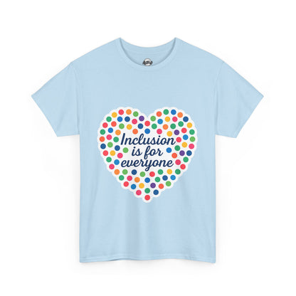 T-Shirt Inclusion is for Everyone Unisex Tee
