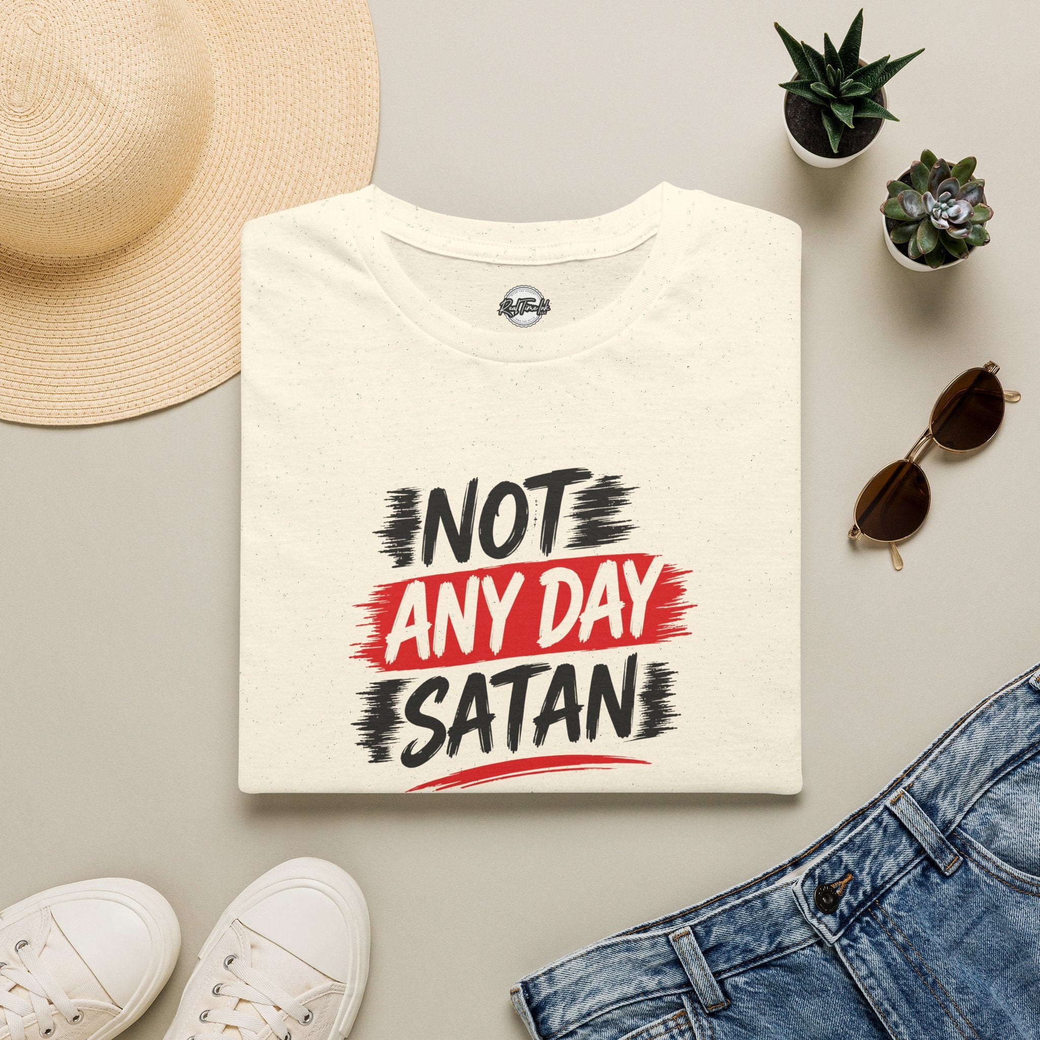 Not Any Day Satan T‑Shirt — Bold Faith Graphic Tee