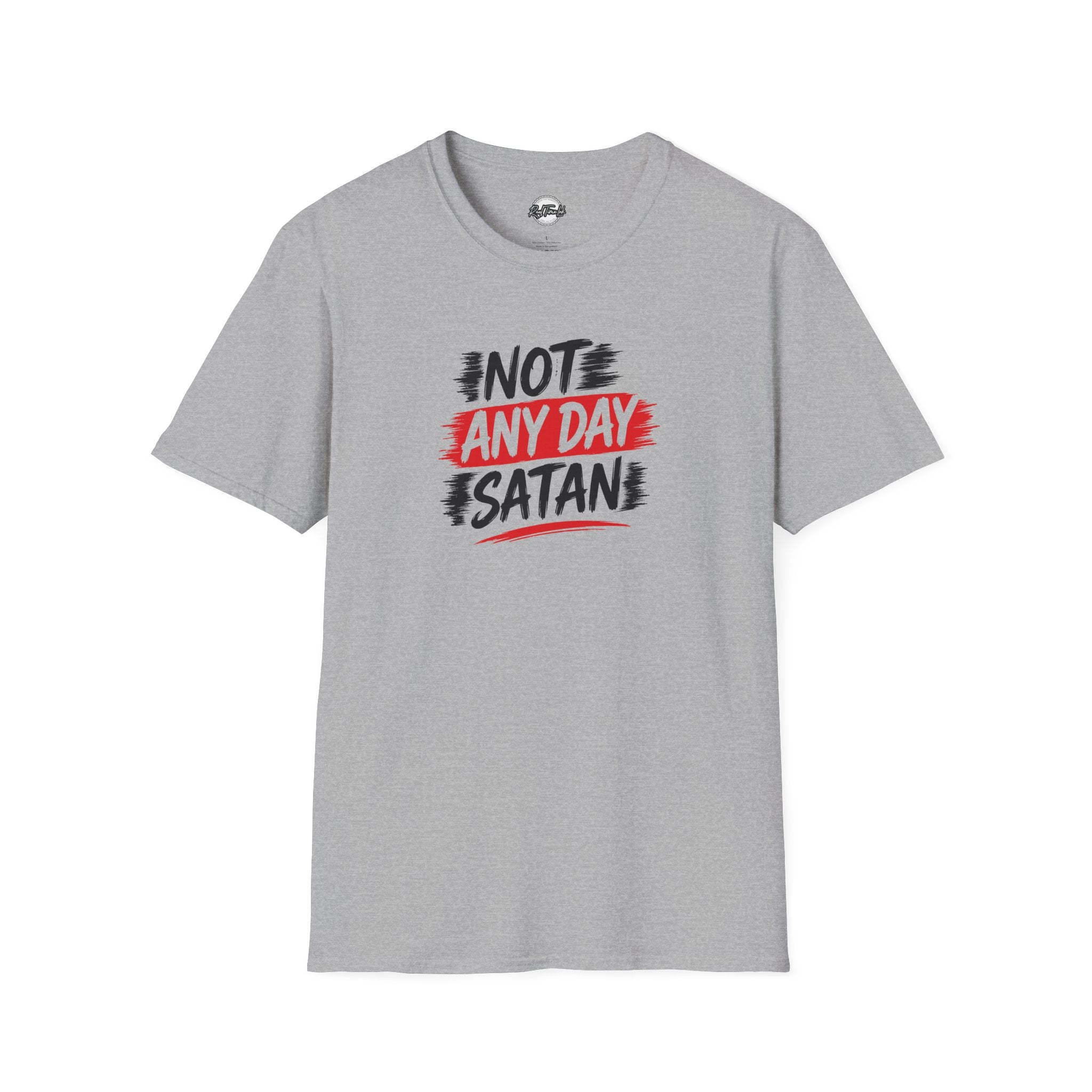 Not Any Day Satan T‑Shirt — Bold Faith Graphic Tee