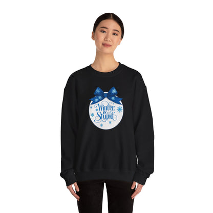 Winter Is Stupid Sweatshirt — Funny Holiday Crewneck with Blue Snowflake Ornament