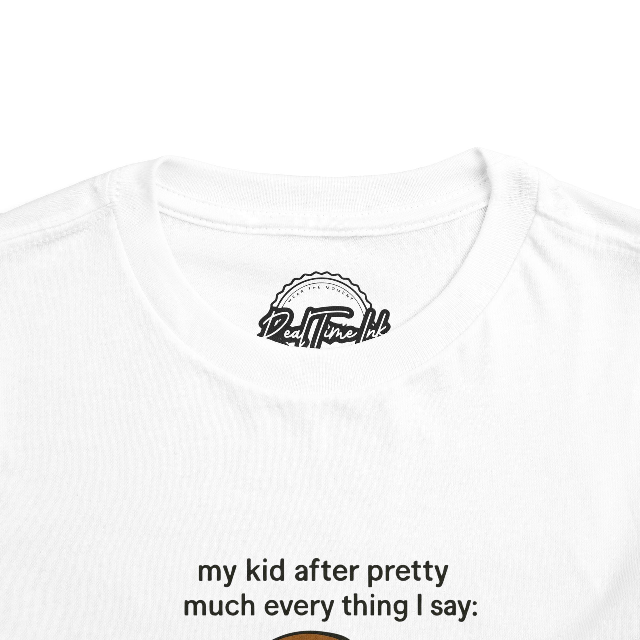 Whimsical Toddler Tee - My Kid After Pretty Much Everything, Funny Kids Shirt, Gift for Parents, Everyday Wear, Kids Humor Clothing