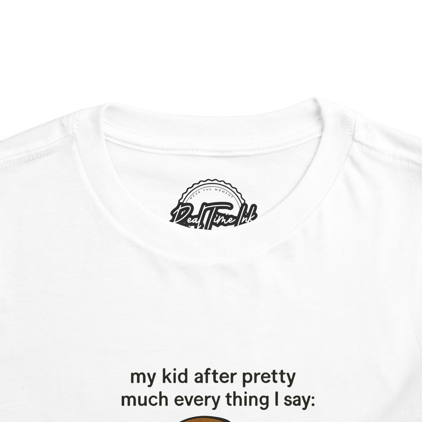 Whimsical Toddler Tee - My Kid After Pretty Much Everything, Funny Kids Shirt, Gift for Parents, Everyday Wear, Kids Humor Clothing