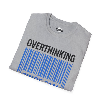Unisex Overthinking T-Shirt, Humorous Tee, Perfect Gift for Mental Health Awareness, Casual Wear, Funny Graphic Shirt