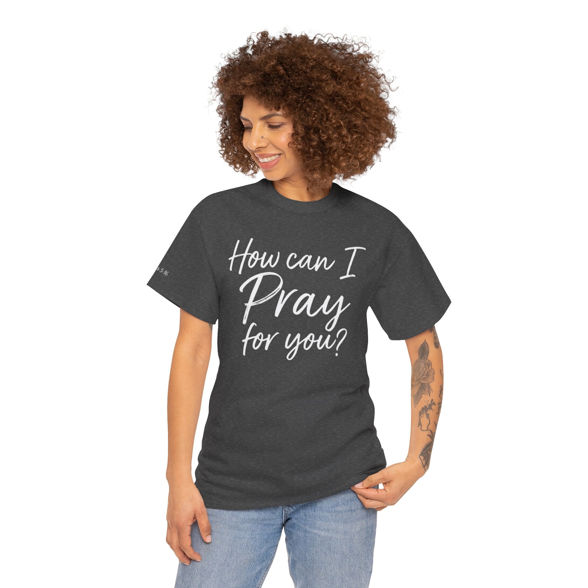 Unisex Prayer Message Tee - How can I Pray for You? | Faith T-Shirt, Inspirational Top, Christian Apparel, Gift for Believers