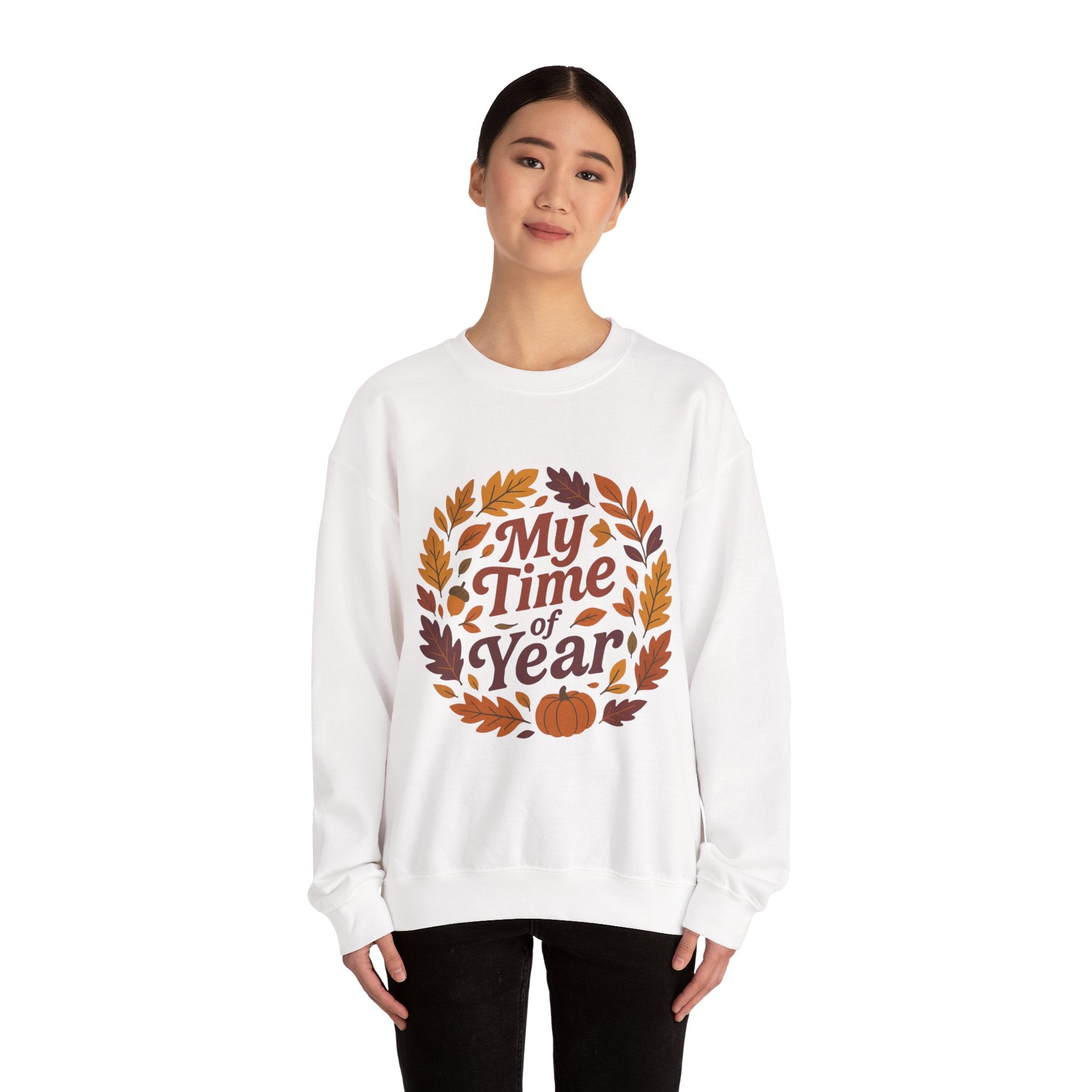 My Time of Year Crewneck Sweatshirt - Fall Fashion, Autumn Sweater, Cozy Gift, Seasonal Apparel, Thanksgiving Outfit