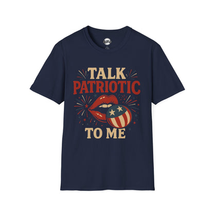 Patriotic Unisex T-Shirt – Talk Patriotic to Me, 4th of July Tee, Independence Day Shirt, Summer BBQ Outfit, Casual Tee