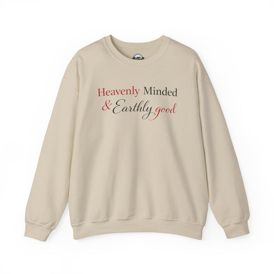 Heavenly Minded & Earthly Good Sweatshirt — Inspirational Women's Crewneck