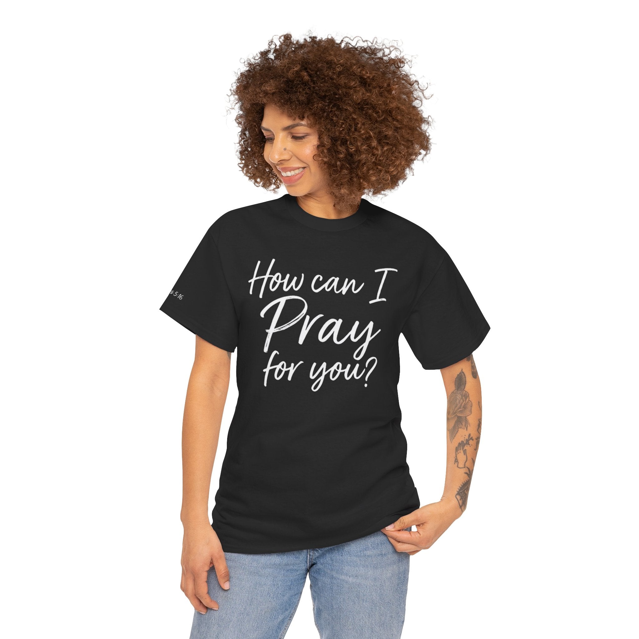 Unisex Prayer Message Tee - How can I Pray for You? | Faith T-Shirt, Inspirational Top, Christian Apparel, Gift for Believers